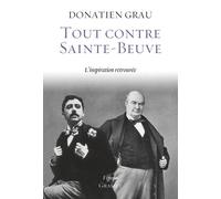 Tout contre Sainte-Beuve: L'inspiration retrouvée
