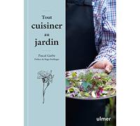 Tout cuisiner au jardin