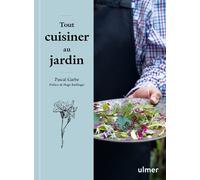 Tout cuisiner au jardin - Pascal Garbe - Eugen Ulmer Eds - relié - Guide