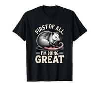 Tout d'abord, Je Fais Un Super Opossum drôle T-Shirt