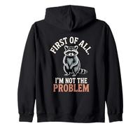 Tout d'abord, Je ne suis Pas Le problème Raccoon Funny Sweat à Capuche