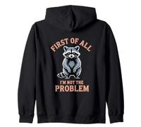 Tout d'abord, Je ne suis Pas Le problème Raccoon Funny Sweat à Capuche
