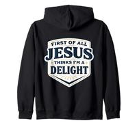 Tout d'abord, Jésus Pense Que Je suis Un délice : Christ, Dieu chrétien Sweat à Capuche