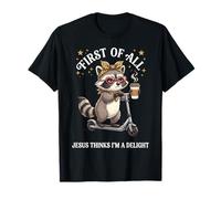 Tout d'abord, Jésus Pense Que Je suis Un délice T-Shirt