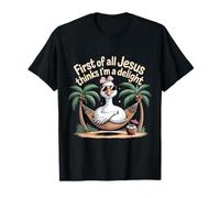 Tout d'abord, Jésus Pense Que Je suis Un délice T-Shirt