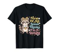 Tout d'abord, Jésus Pense Que Je suis Un délice T-Shirt
