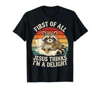Tout d'abord, Jésus Pense Que Je suis Un délice T-Shirt