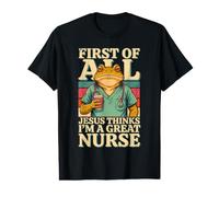 Tout d'abord, Jésus Pense Que Je suis Une Excellente infirmière T-Shirt Graphique avec Valeur