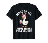 Tout d'abord, Jésus Pense Que Je suis Une oie drôle de délice T-Shirt