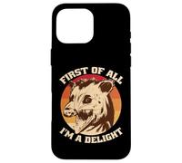 Tout d'abord, Le graphisme Amusant d'un Possum Hurlant de I'm a Delight Coque pour iPhone 16 Pro Max
