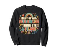 Tout d'abord, Les Enfants d'âge préscolaire pensent Que Je suis Un Enseignant Charmant et Groovy Sweatshirt