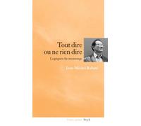 Jean-Michel Rabaté – Tout dire ou ne rien dire – Logiques du mensonge – Broché