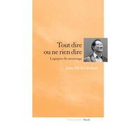 Tout dire ou ne rien dire Logiques du mensonge - Jean-Michel Rabaté - Stock - broché - Essai