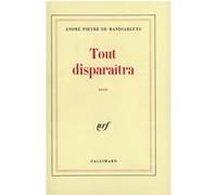 André Pieyre de Mandiargues – Tout disparaîtra – récit – Gallimard