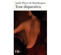 André Pieyre De Mandiargues – Tout disparaîtra – Poche – Gallimard