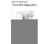 Tout doit disparaître - Benoît Duteurtre - Gallimard - Poche - Roman