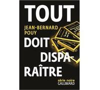 Tout doit disparaître Jean-Bernard Pouy (Auteur), Caryl Férey (Préface)