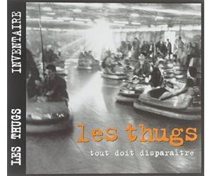 Tout doit disparaître - Les Thugs