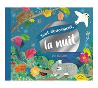 Tout doucement, la nuit Jess Racklyeft (Auteur), Claire Romerowski (Traduction)