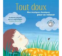 Tout Doux - Mes Musiques Classiques Pour Se Relaxer (1 Cd Audio)