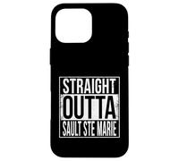 Tout Droit Outta Saut Sainte Marie Coque pour iPhone 16 Pro Max