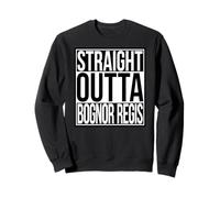 Tout Droit sorti de Bognor Regis Sweatshirt