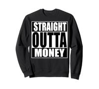 Tout Droit sorti de l'argent Sweatshirt