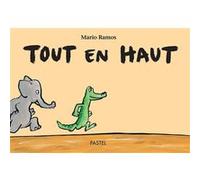 Tout en haut Mario Ramos (Auteur)