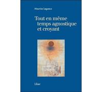 Tout En Même Temps Agnostique Et Croyant