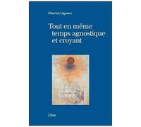 Tout En Même Temps Agnostique Et Croyant