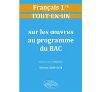 Tout-en-un sur les œuvres au programme de Français. Première. Session 2020-2021 - (coord.) Emilie Muraru - Ellipses - broché - Scolaire / Universitaire