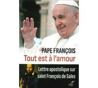 Tout Est À L'amour - Lettre Apostolique Sur Saint François De Sales (Totum Amoris Est)