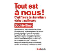 Tout est à nous ! C'est l'heure des travailleurs et des travailleuses - Sophie Binet - Seuil - broché - Essai