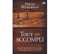 David Wilkerson – Tout est accompli – Remporter une victoire durable sur le péché – Vida – Broché