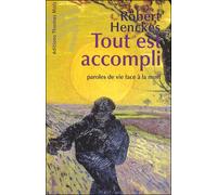 Tout est accompli, paroles de vie face à la mort - Robert Henckes - Mols Eds - broché - Essai
