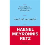 Tout est accompli Yannick Haenel (Auteur), François Meyronnis (Auteur), Valentin Retz (Auteur)