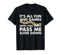Tout est Amusant et Jeux Until You Don't Pass Me Slow Down Tow T-Shirt