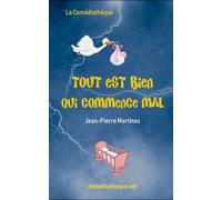 Tout Est Bien Qui Commence Mal