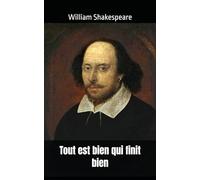 Tout est bien qui finit bien: William Shakespeare