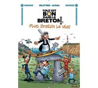 Tout est Bon dans le Breton - Plus Breizh la vie - Tome 4 - Fabien Delettres - Casa - cartonné - Bande dessinée