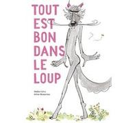 Tout est bon dans le loup