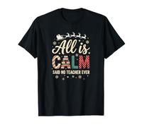 Tout est Calme a Dit qu'aucun Professeur n'avait jamais été drôle T-Shirt