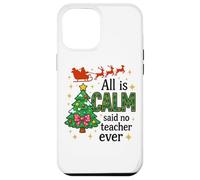 Tout est Calme a Dit qu'aucun Professeur n'avait jamais été Un Noël drôle Coque pour iPhone 12 Pro Max
