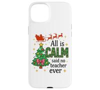 Tout est Calme a Dit qu'aucun Professeur n'avait jamais été Un Noël drôle Coque pour iPhone 15 Plus