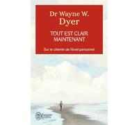 Tout Est Clair Maintenant - Sur Le Chemin De L'éveil Personnel