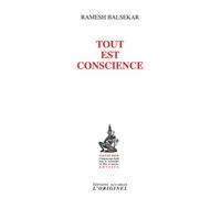 Tout est conscience - Ramesh Sadashiv Balsekar - L'originel Accarias - broché - Essai
