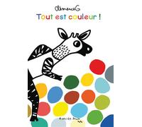 Tout est couleur ! - Clémence G. - A Pas De Loups - cartonné - Album jeunesse