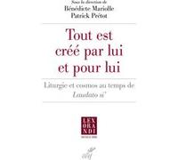 Tout est créé par lui et pour lui Bénédicte Mariolle (Editeur général), Patrick Prétot (Editeur général), Bénédicte Mariolle (Auteur)