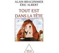 Tout est dans la tête Alain Braconnier (Auteur), Eric Albert (Auteur)
