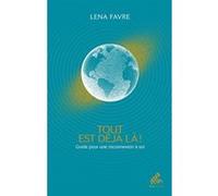 Tout est déjà là !: Guide pour une reconnexion à soi